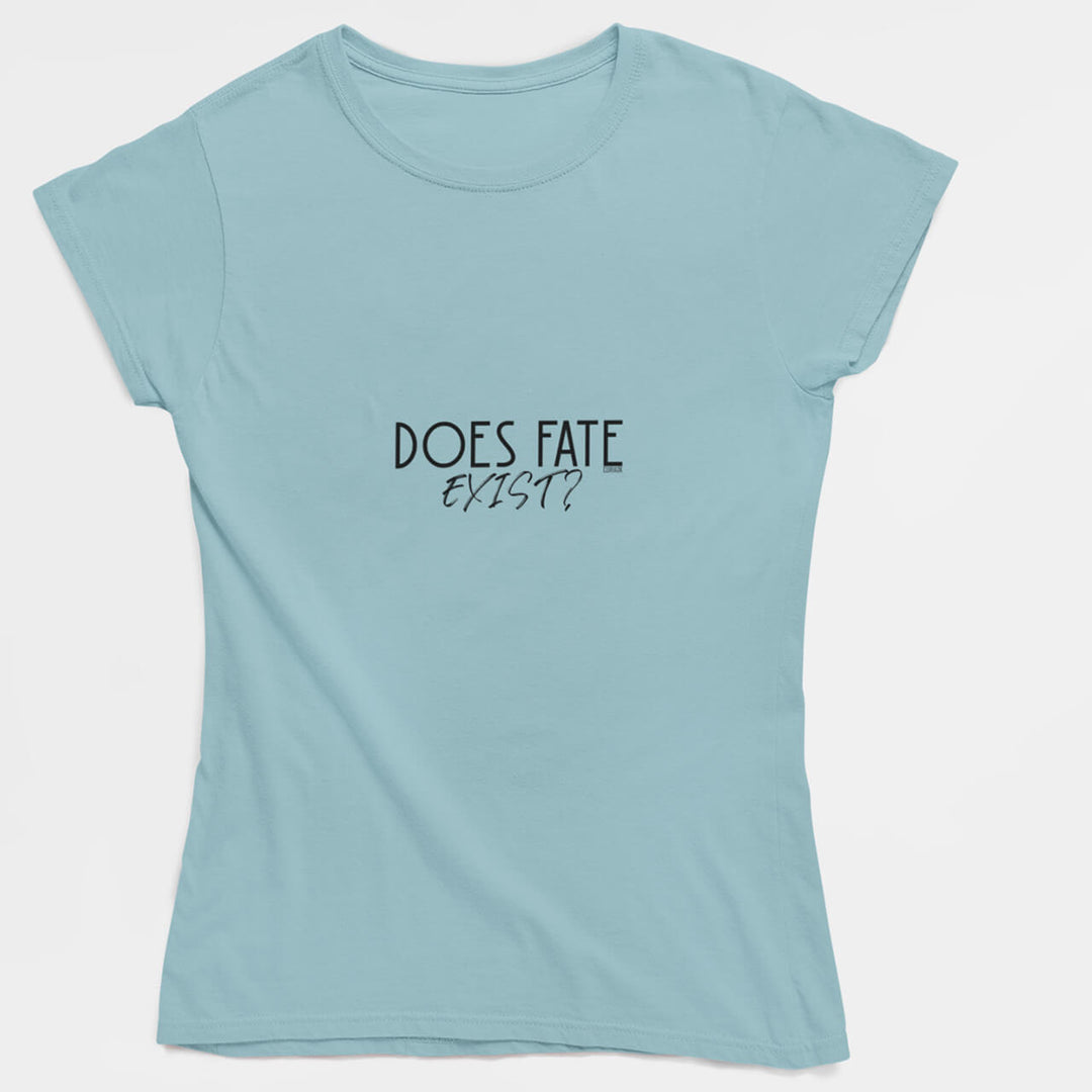 Adults T-Shirt with question Does fate exist printed on it. Color is Pale Blue.