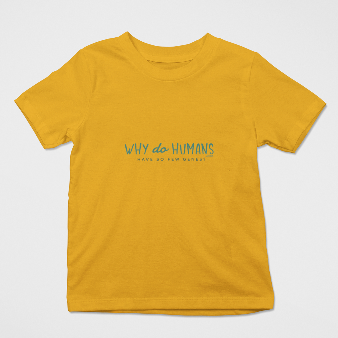 Kid's T-Shirt with Question Why do Humans have so few genes printed on it. Color is Gold.