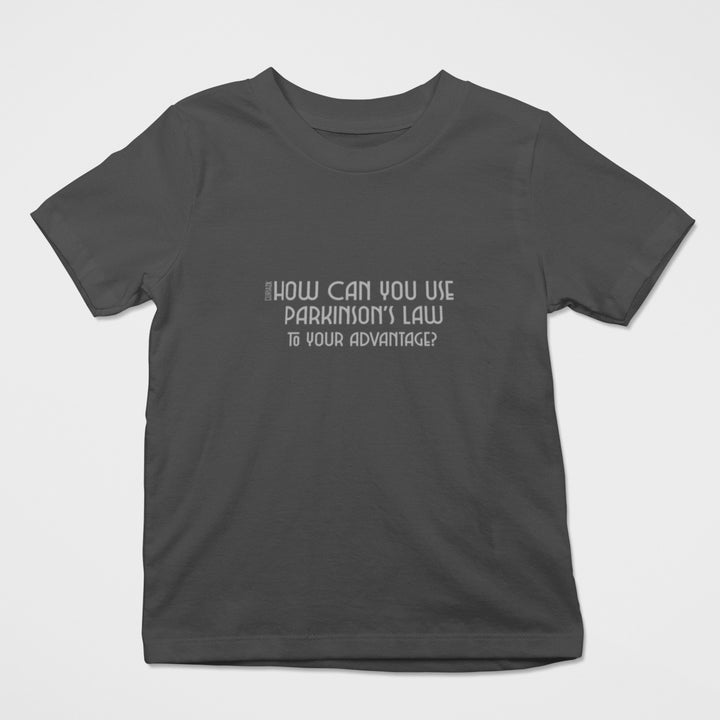 Kid's T-Shirt with question How can you use Parkinson's law to your advantage printed on it. Color is Charcoal.