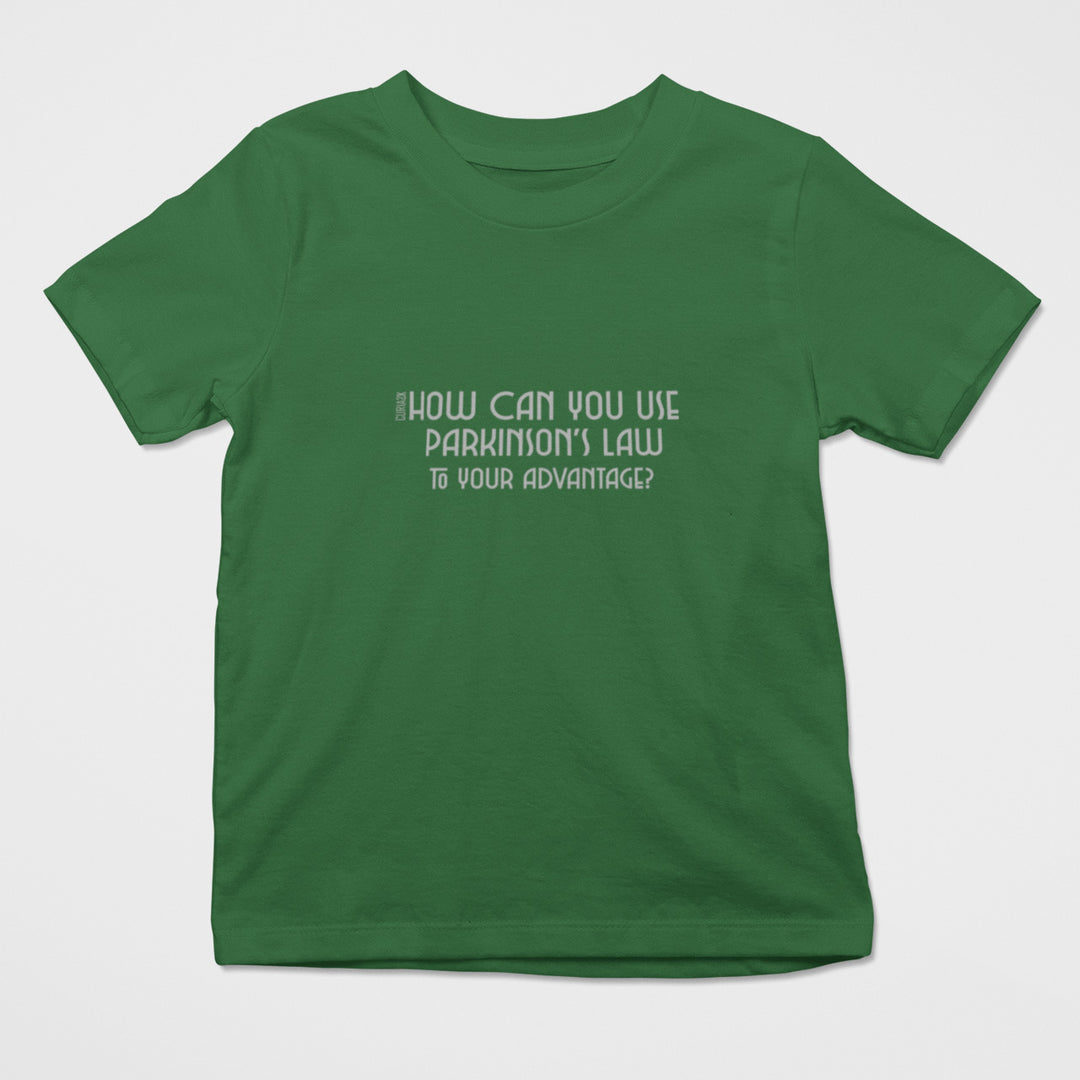 Kid's T-Shirt with question How can you use Parkinson's law to your advantage printed on it. Color is Forest Green.