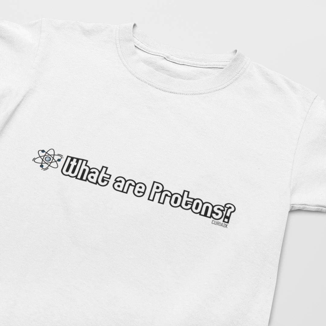 Kid's T-Shirt with question What are Protons printed on it. Color is White.