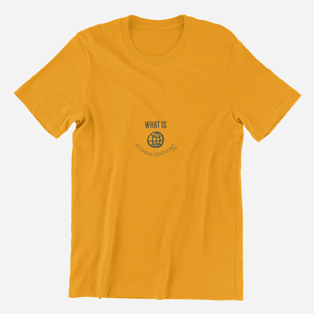 Adult's T-Shirt with question What is globalization printed on it. Color is Orange.