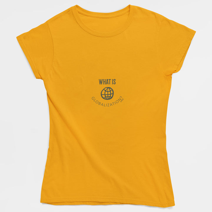 Adult's T-Shirt with question What is globalization printed on it. Color is Orange.