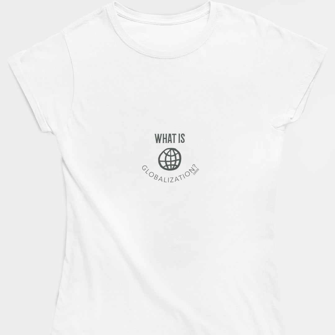 Adult's T-Shirt with question What is globalization printed on it. Color is White.